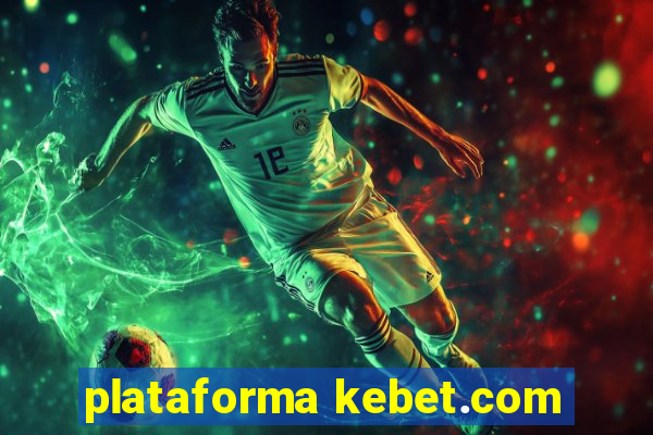 plataforma kebet.com